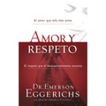 El Amor Y Respeto = Love and Respect