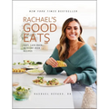 Rachael's Good Eats: Easy, Laid-Back, Nutrient-Rich Recipes