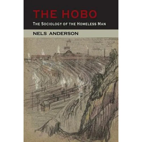 The Hobo: The Sociology of the Homeless Man