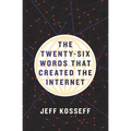 The Twenty-Six Words That Created the Internet