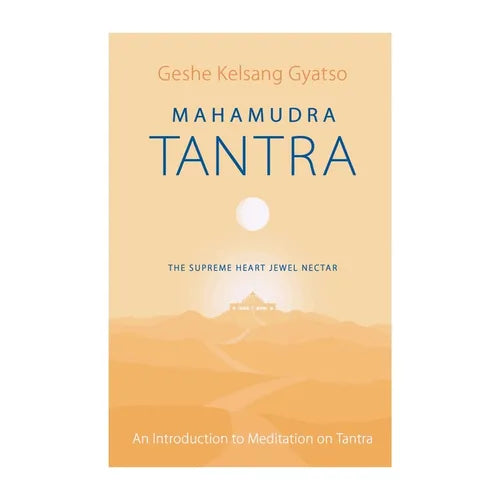 Mahamudra Tantra: The Supreme Heart Jewel Nectar
