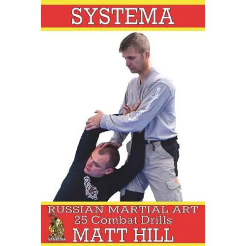 Systema: Russian Martial Art 25 Combat Drills