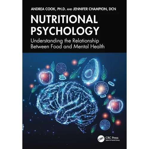 Nutritional Psychology: Understanding the Relationship Between Food and Mental Health