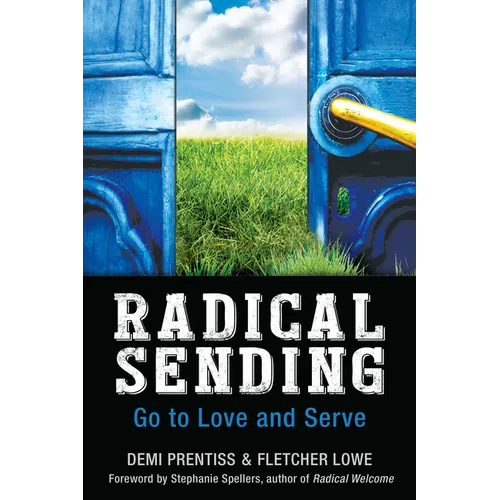 Radical Sending: Go to Love and Serve