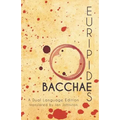 Euripides' Bacchae: A Dual Language Edition