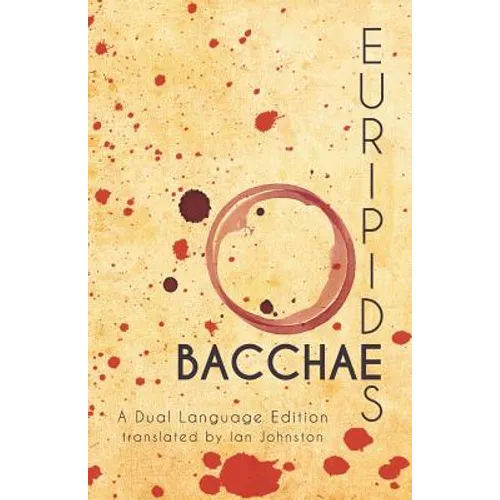 Euripides' Bacchae: A Dual Language Edition