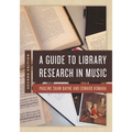 Guide to Library Research in Music