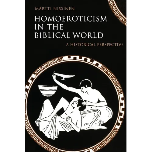 Homoeroticism in the Biblical World: A Historical Perspective
