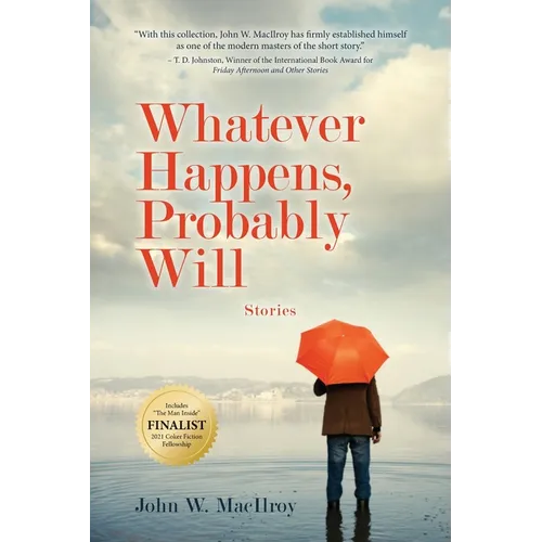 Whatever Happens, Probably Will: Stories