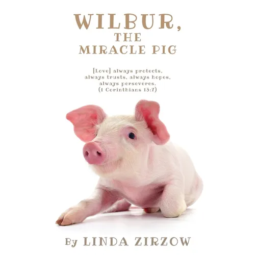 Wilbur, the Miracle Pig