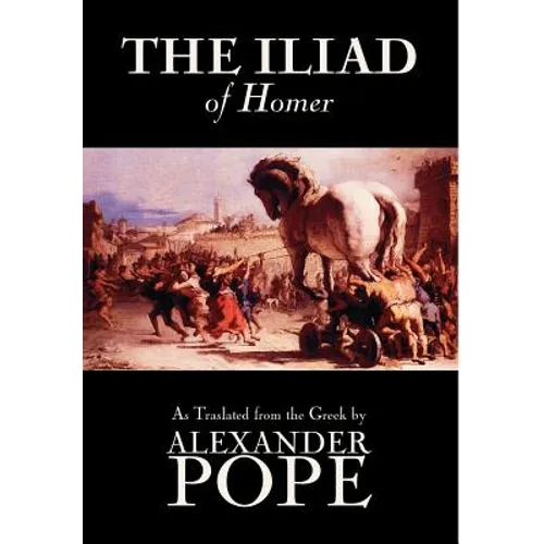 The Iliad by Homer, Classics, Literary Criticism, Ancient and Classical, Poetry, Ancient, Classical & Medieval