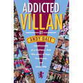 Addicted Villan: Confession of one man's lifelong Aston Villa addiction