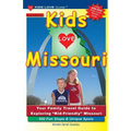 KIDS LOVE MISSOURI, 3rd Edition: Your Family Travel Guide to Exploring Kid-Friendly Missouri. 500 Fun Stops & Unique Spots