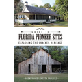 Guide to Florida Pioneer Sites: Exploring the Cracker Heritage