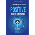 Teaching Children A Positive Growth Mindset