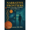 Narrative Frontiers: Essays at the Edge of Medicine and the Multiverse