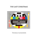 The Last Christmas: A Play