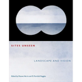 Sites Unseen: Landscape and Vision