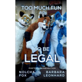 Too Much Fun to Be Legal