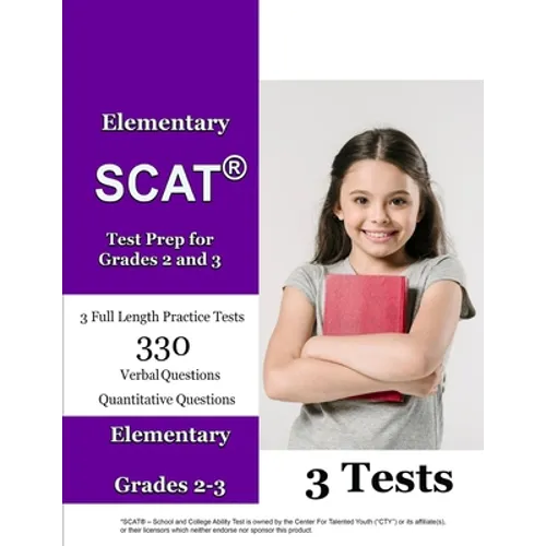 Elementary SCAT(R) Test Prep for Grades 2 and 3: 3 Full Length Tests with Detailed Explanations