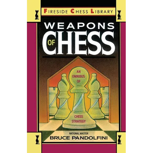 Weapons of Chess: An Omnibus of Chess Strategies