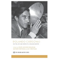 Rolando Cárdenas: On the Life and Work of a Chilean Master