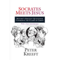 Socrates Meets Jesus: History's Greatest Questioner Confronts the Claims of Christ