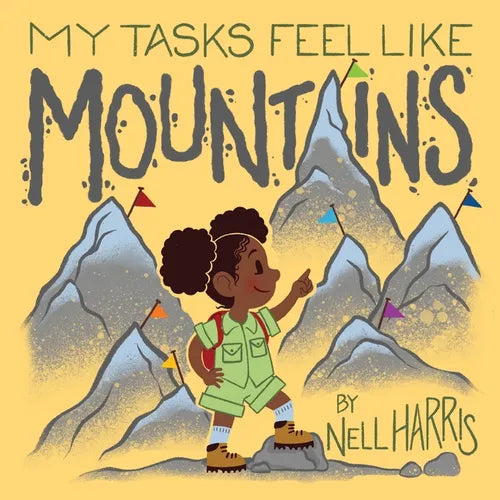 My Tasks Feel Like Mountains: A book about task paralysis and getting things done!