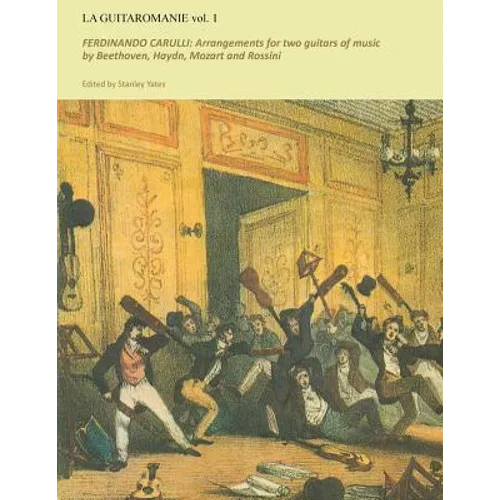 Guitaromanie vol 1: FERDINANDO CARULLI: Arrangements for two guitars of music by Beethoven, Haydn, Mozart and Rossini