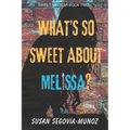 Sweet Melissa: What's So Sweet About Melissa?: What's so Sweet about Melissa?