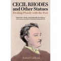 Cecil Rhodes and Other Statues: Dealing Plainly with the Past