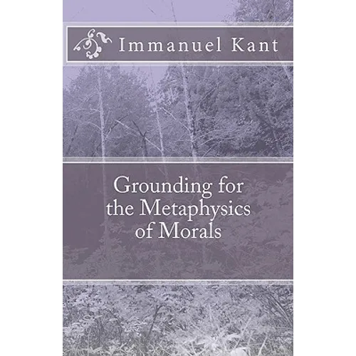 Grounding for the Metaphysics of Morals