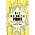 The Religion Virus: Why We Believe in God