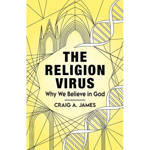 The Religion Virus: Why We Believe in God