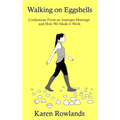Walking on Eggshells: Confessions From an Asperger Marriage and How We Made it Work