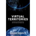 Virtual Territories: Technology, Representation, and the State in a Digital Age