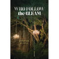 Who Follow the Gleam: Poems
