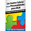Los Cuatro Colores de Las Personalidades para MLM: El Lenguaje Secreto para Redes de Mercadeo