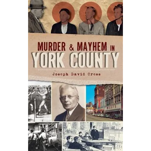Murder & Mayhem in York County
