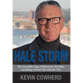 Hale Storm: The Incredible Saga of Baltimore's Ed Hale, Including a Secret Life with the CIA