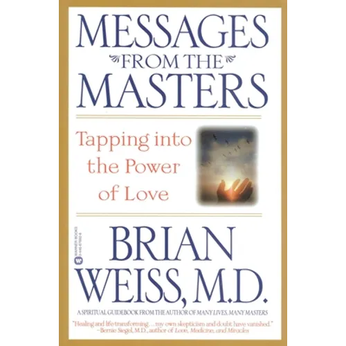 Messages from the Masters: Tapping Into the Power of Love