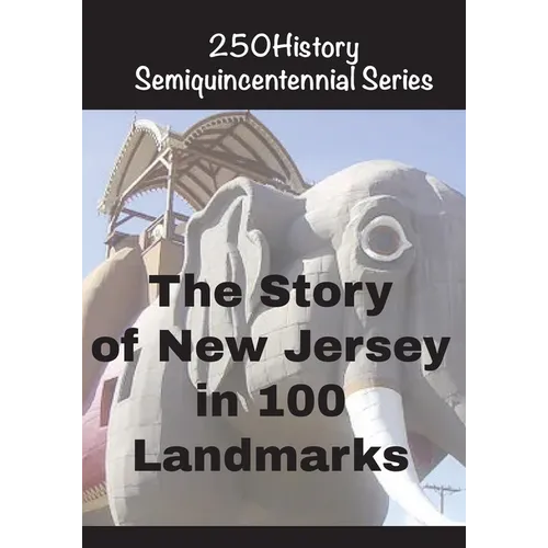 The Story of New Jersey In 100 Landmarks