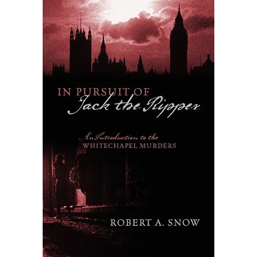 In Pursuit of Jack the Ripper: An Introduction to the Whitechapel Murders
