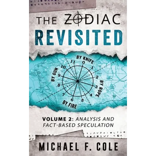 The Zodiac Revisited: Analysis and Fact-Based Speculation