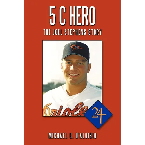 5 C Hero: The Joel Stephens Story