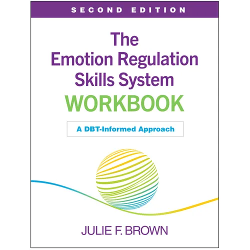 The Emotion Regulation Skills System Workbook: A Dbt-Informed Approach