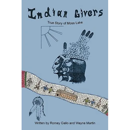 Indian Givers: True Story of Moss Lake