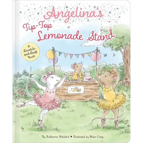 Angelina's Tip-Top Lemonade Stand: A Scratch-And-Sniff Book!