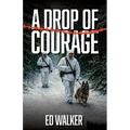 A Drop of Courage