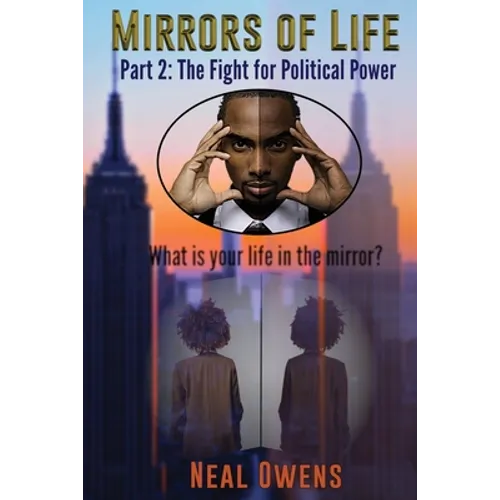 Mirrors of Life Part 2: The Fight for Political Power